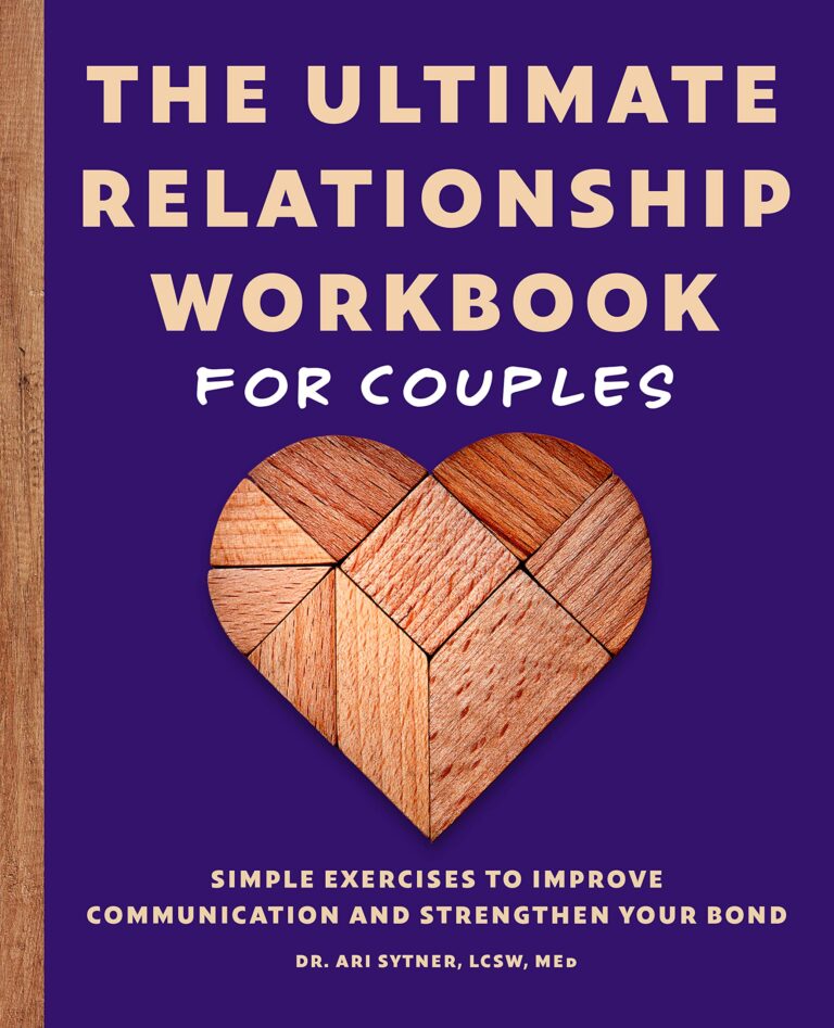 The Ultimate Relationship Workbook For Couples Simple Exercises To Improve Communication And 