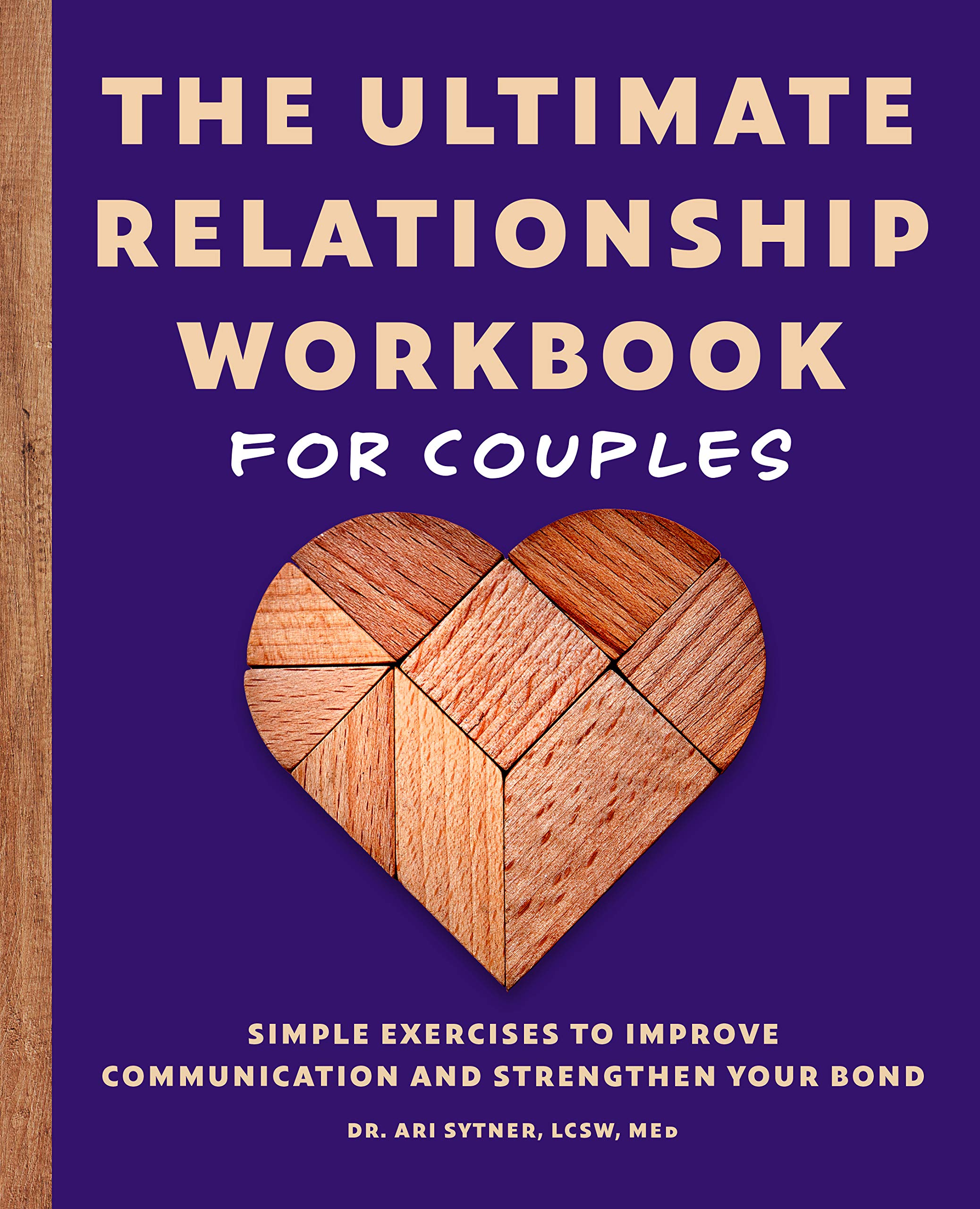 The Ultimate Relationship Workbook For Couples Simple Exercises To Improve Communication And 2522