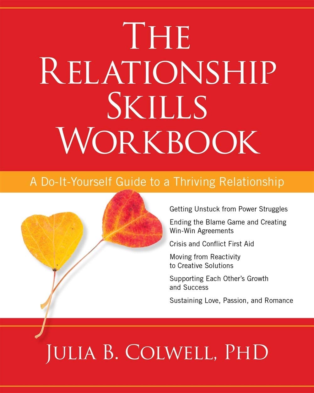 The Relationship Skills Workbook: A Do-It-Yourself Guide To A Thriving ...