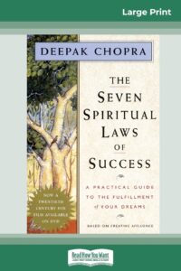 The Seven Spiritual Laws of Success: A Practical Guide to the Fulfillment of Your Dreams