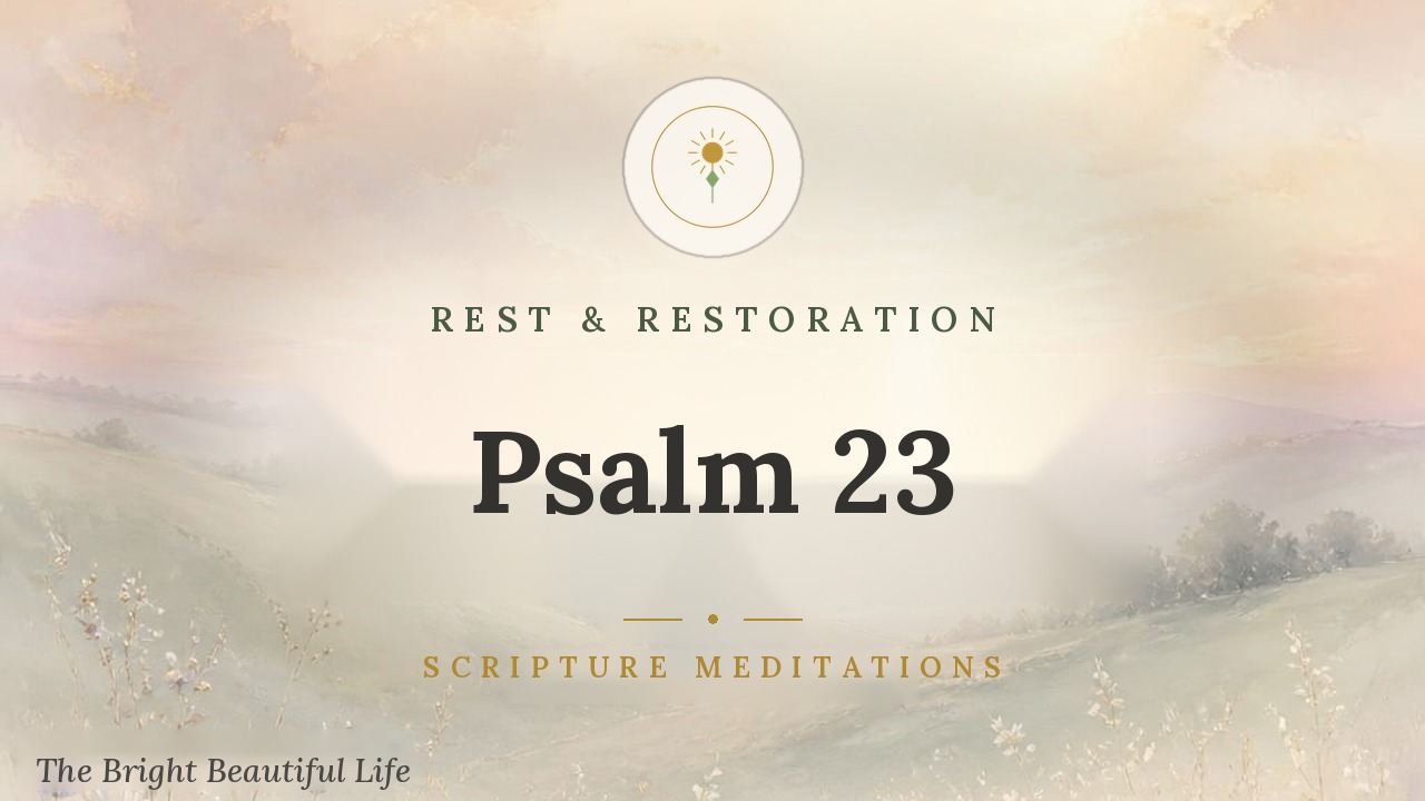 Psalm 23 — Rest and Restoration
