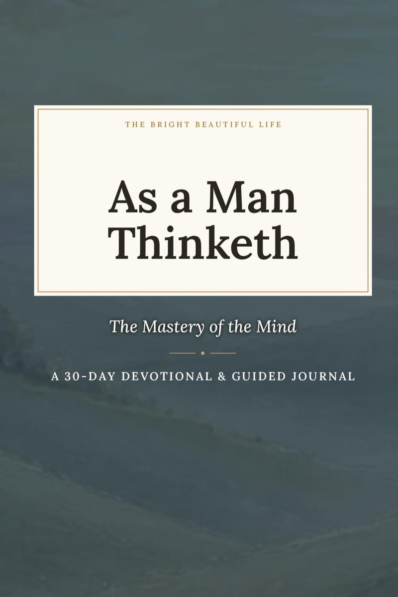 As a Man Thinketh — a 30-day Christian devotional for men
