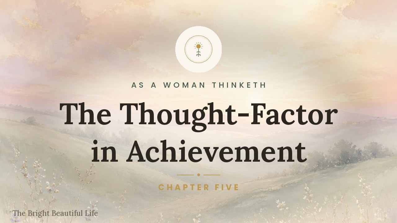 Chapter 5 — The Thought-Factor in Achievement