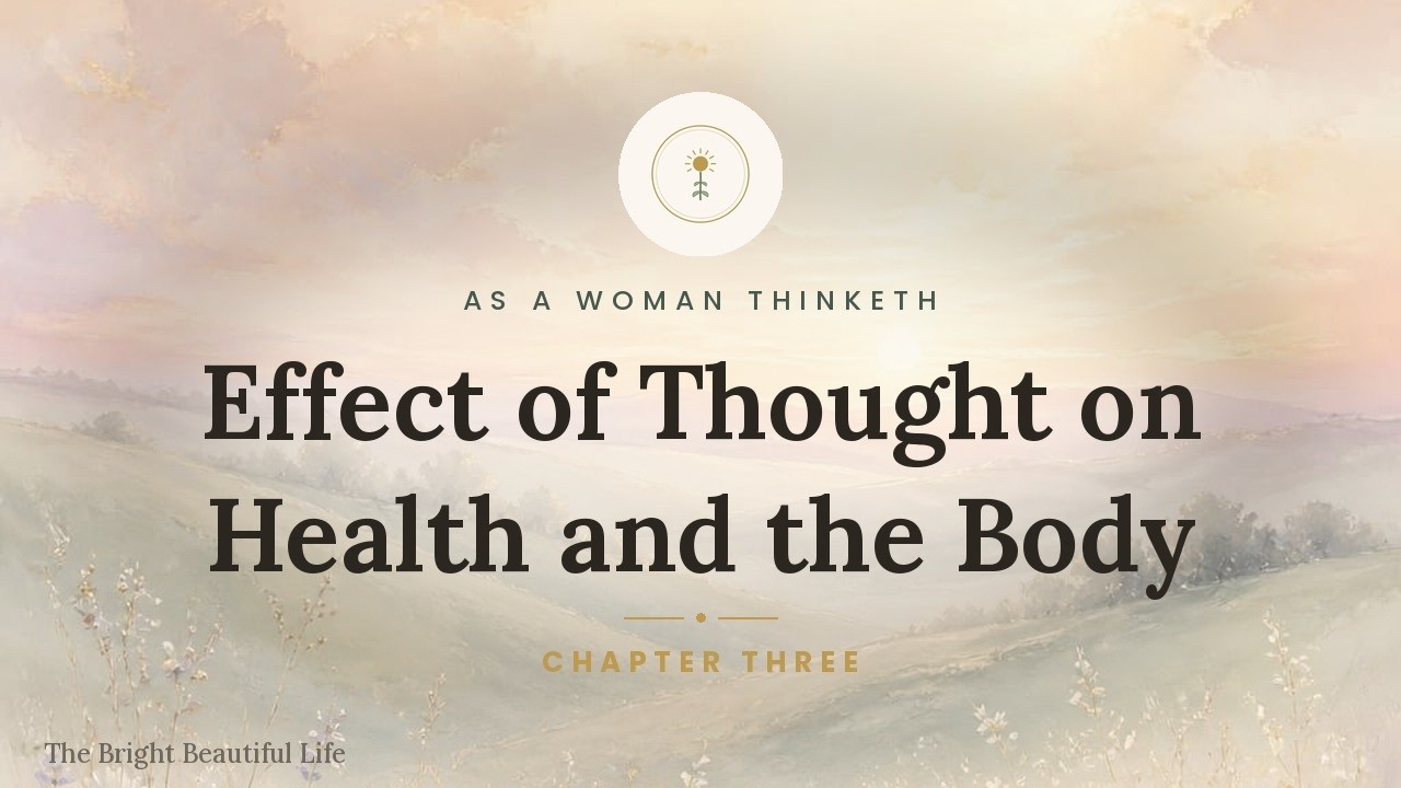 Chapter 3 — Effect of Thought on Health & the Body